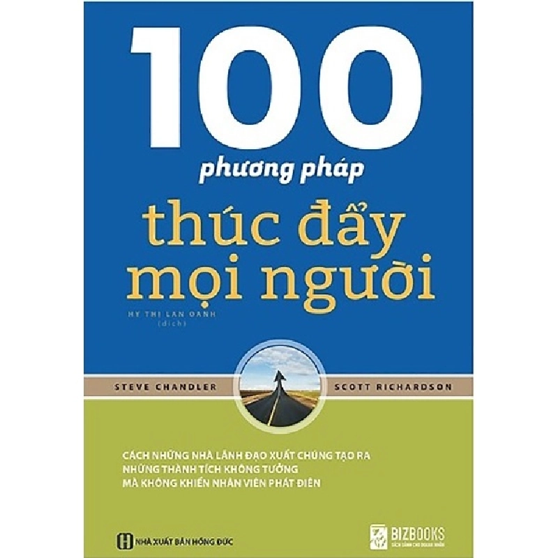 100 Phương Pháp Thúc Đẩy Mọi Người - Steven Chandler, Scott Richardson ASB.PO Oreka Blogmeo 230225 515693