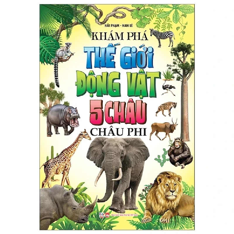 Khám Phá Thế Giới Động Vật 5 Châu - Châu Phi - Hải Phạm, Nam Lê 402321