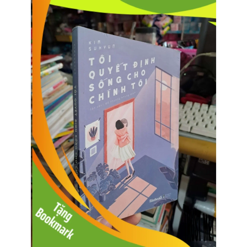 (TẶNG BOOKMARK) Tôi quyết định sống cho chính tôi - Kim Suhyun - 2020 mới 80% ẫm - VĂN HỌC - RBK0111 954260