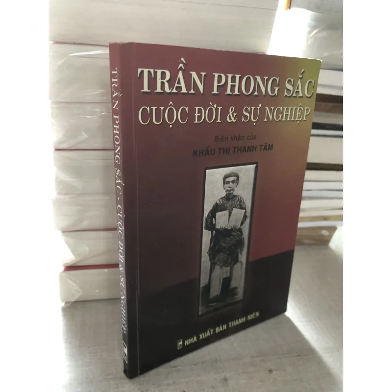 Trần Phong Sắc - Cuộc đời và sự nghiệp 784376
