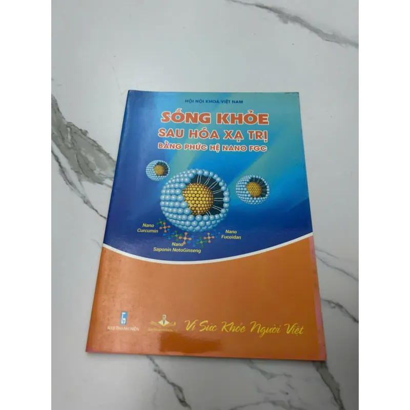 SỐNG KHỎE SAU HÓA XẠ TRỊ BẰNG PHỨC HỆ NANO FGC - Hội Khoa Học Việt Nam 608010