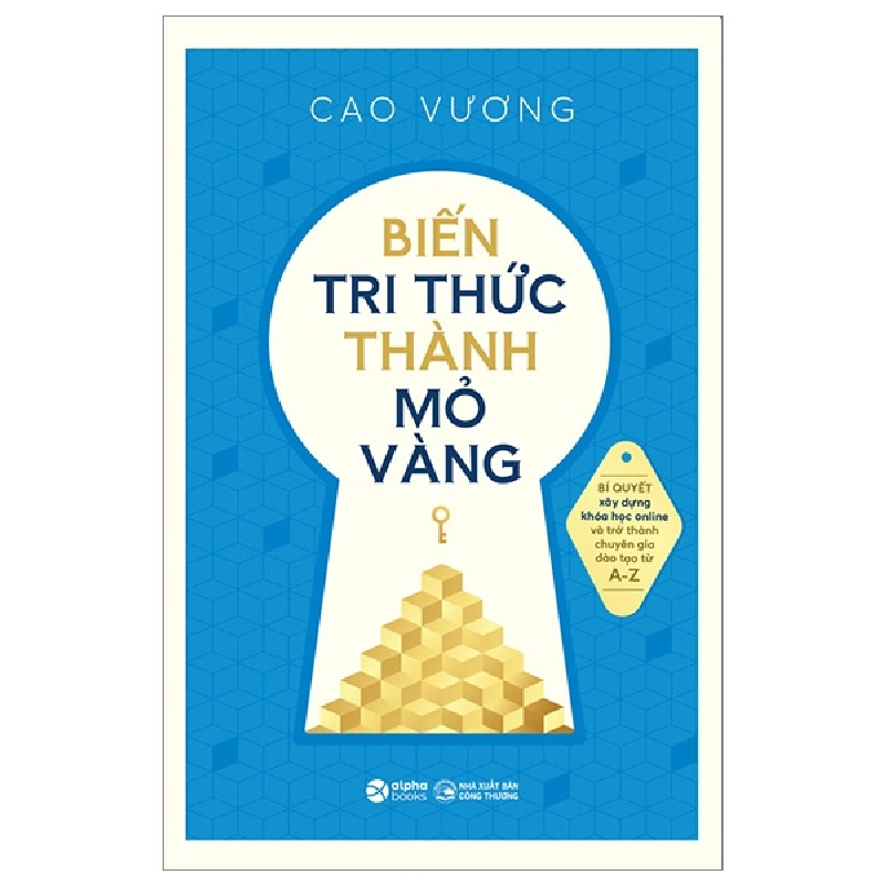 Biến Tri Thức Thành Mỏ Vàng - Cao Vương 294299