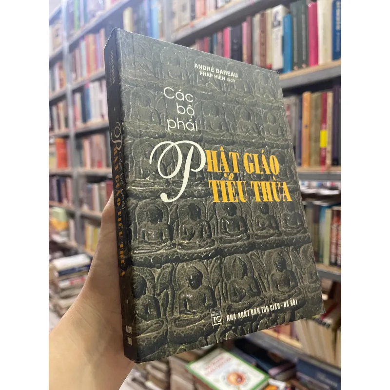 CÁC BỘ PHÁI PHẬT GIÁO TIỂU THỪA - ANDRÉ BAREAU  1037927