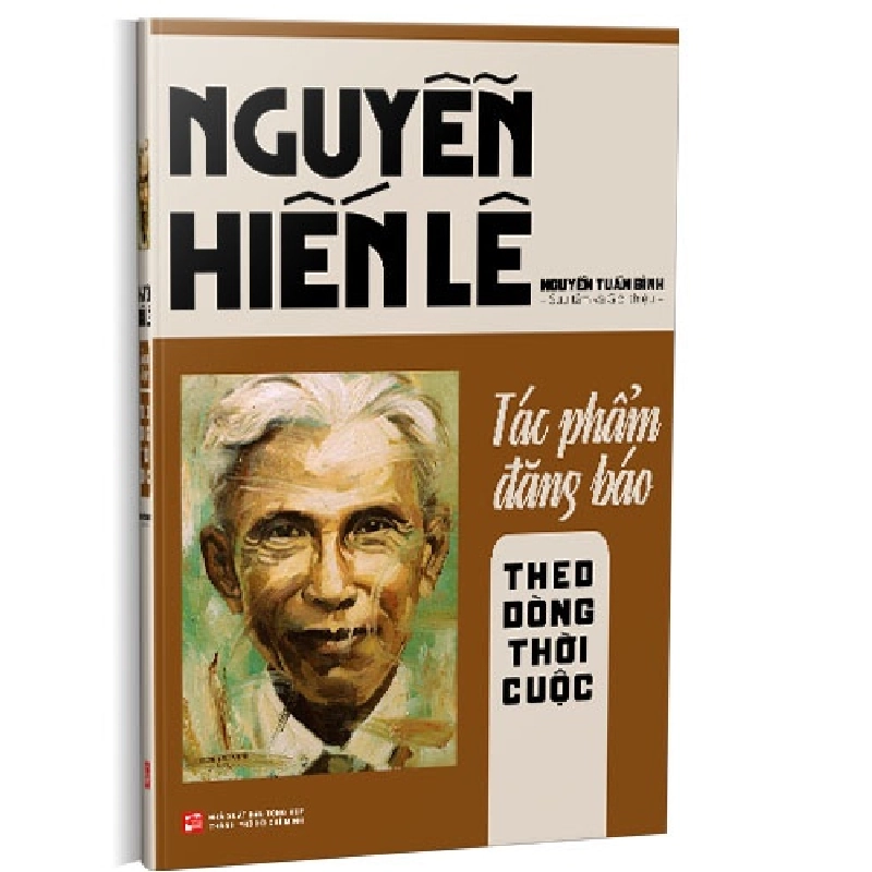 Nguyễn Hiến Lê - Tác phẩm đăng báo: Theo dòng thời cuộc mới 100% Nguyễn Tuấn Bình 2021 HCM.PO 349938