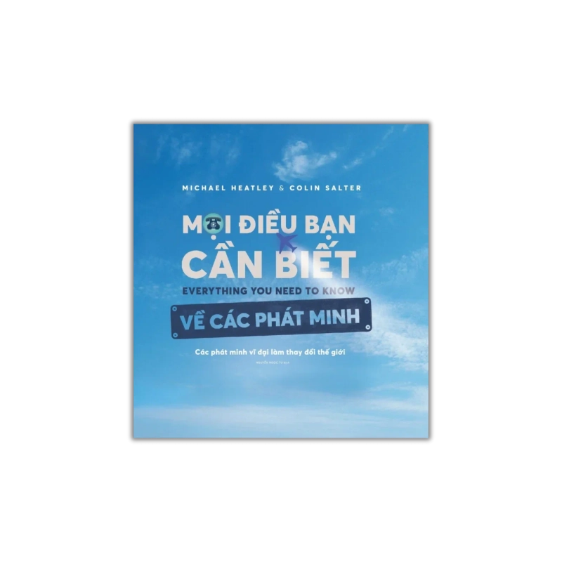 Mọi điều bạn cần biết về các phát minh - Colin Salter ; Michael Heatley 721576