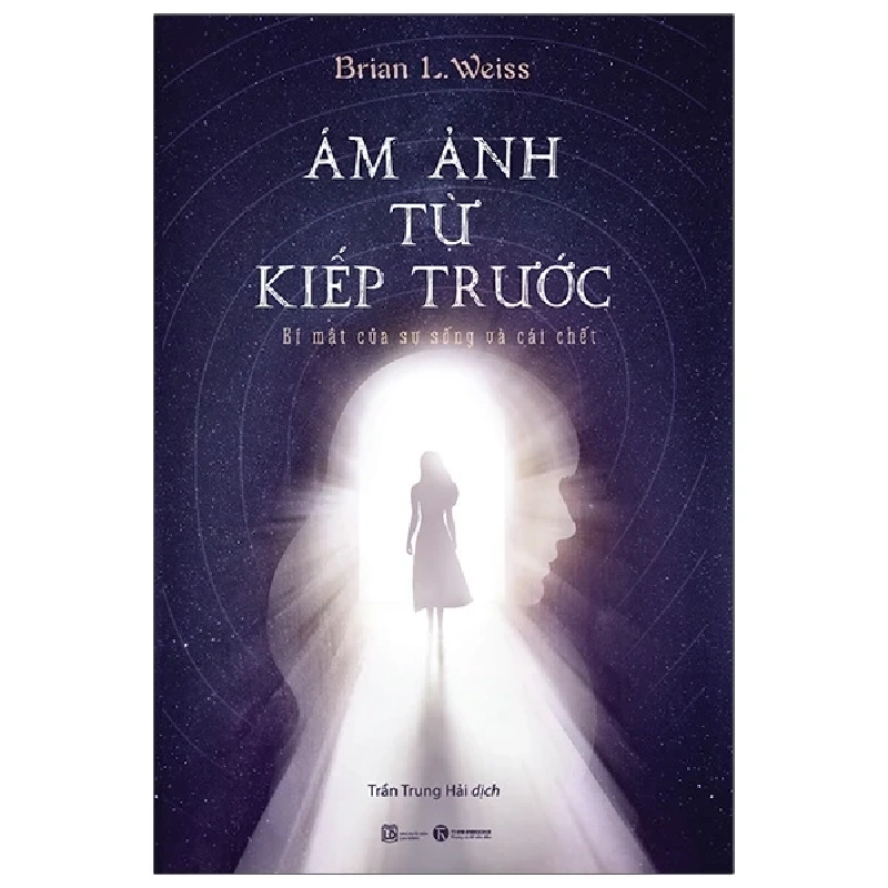 Ám Ảnh Từ Kiếp Trước - Bí Mật Của Sự Sống Và Cái Chết - Brian L. Weiss 71304