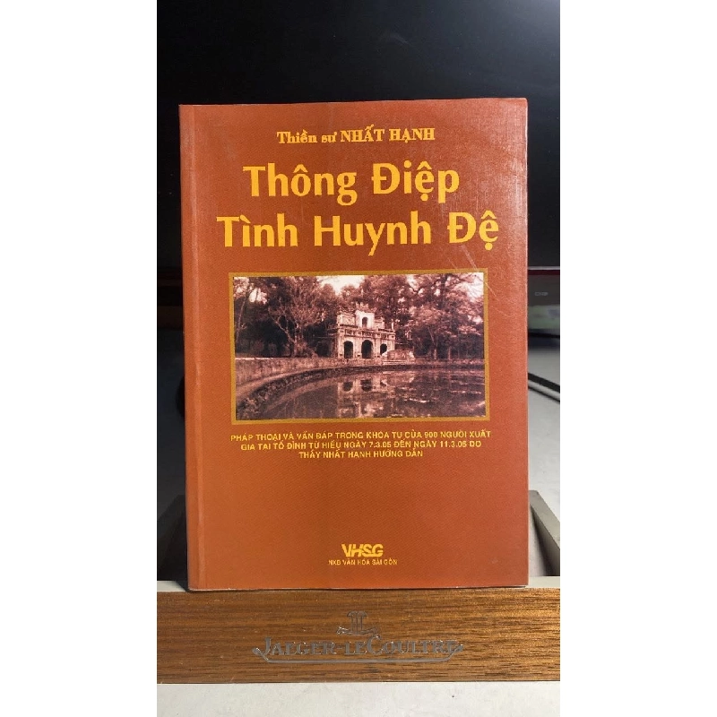 Thiền sư Thích Nhất Hạnh- Thông Điệp Tình Huynh Đệ -NXB Văn Hoá Sài Gòn 2009 457739