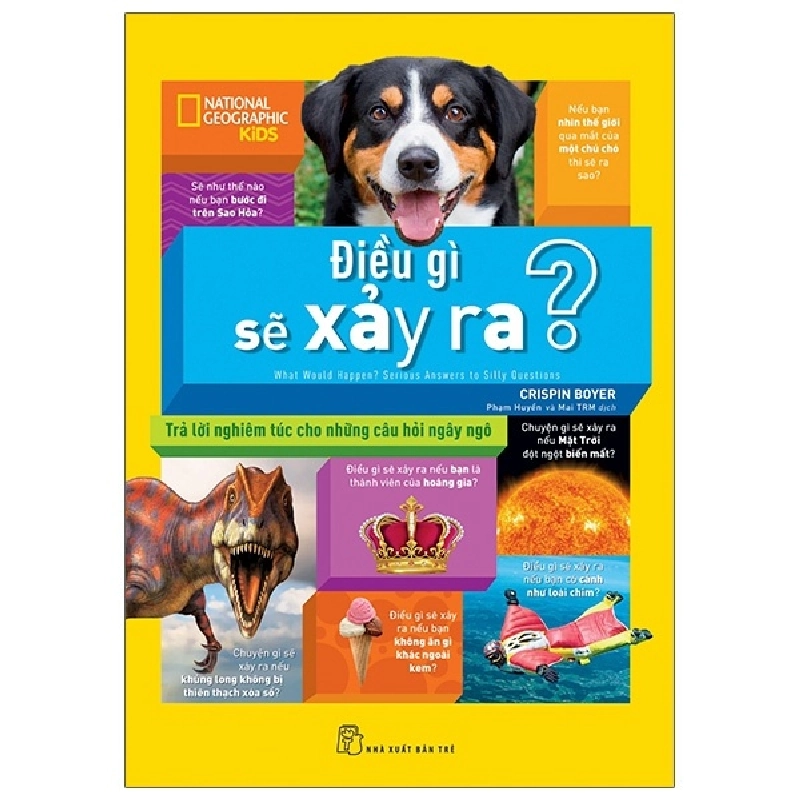 National Geographic. Điều gì sẽ xảy ra? Trả lời nghiêm túc cho những câu hỏi ngây ngô - Crispin Boyer 2021 New 100% HCM.PO Oreka-Blogmeo 47178