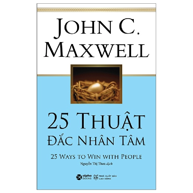 25 Thuật Đắc Nhân Tâm - John C. Maxwell 294589