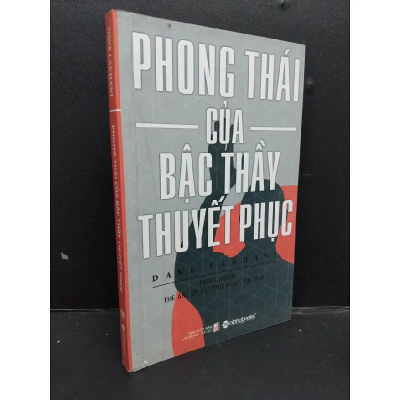 [Sách Cũ SCGR] Phong thái của bậc thầy thuyết phục mới 80% ố 2011 HCM1008 Dave Lakhani KỸ NĂNG 678615