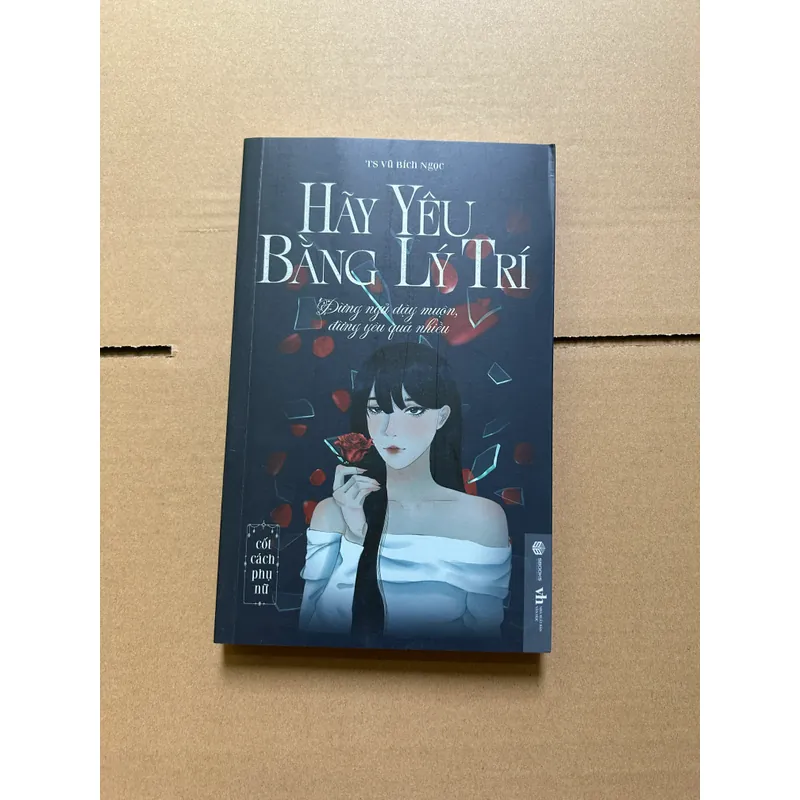 Hãy yêu bằng lý trí - TS. Vũ Bích Ngọc 708626