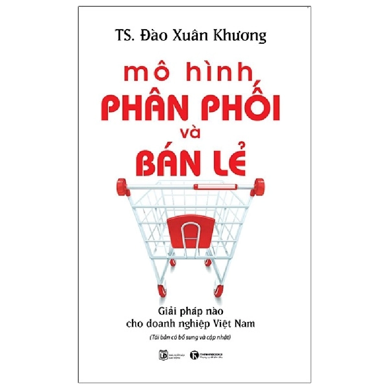 MÔ HÌNH PHÂN PHỐI VÀ BÁN LẺ: Giải pháp nào cho doanh nghiệp Việt Nam - Đào Xuân Khương  2021 New 100% HCM.PO 28655