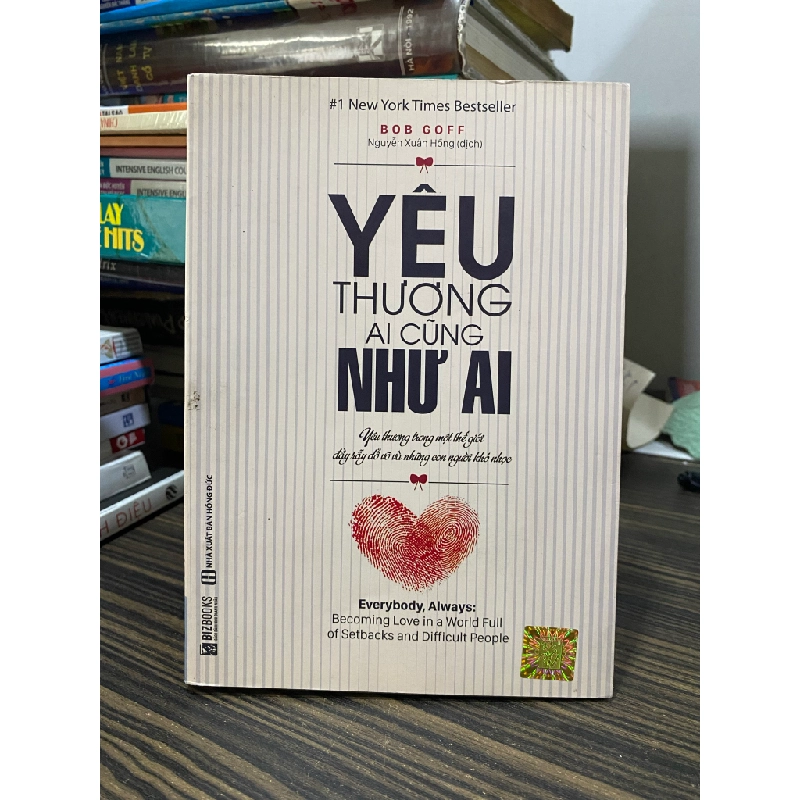 Yêu thương ai cũng như ai - Bob Goff ( người dịch Nguyễn Xuân Hồng ) 449921