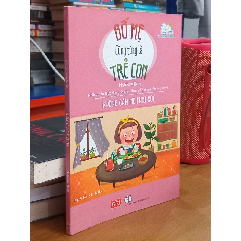 Bố mẹ cũng từng là trẻ con - Madeleine Deng 548470