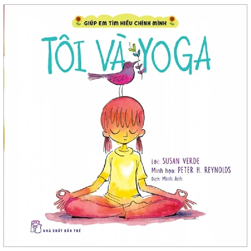 Giúp Em Tìm Hiểu Chính Mình - Tôi Và Yoga - Susan Verde, Peter H. Reynolds (Mới 100%) Kiến thức, kỹ năng sống cho trẻ, NXB Trẻ - SÁCH ĐẠI HỌC 486395