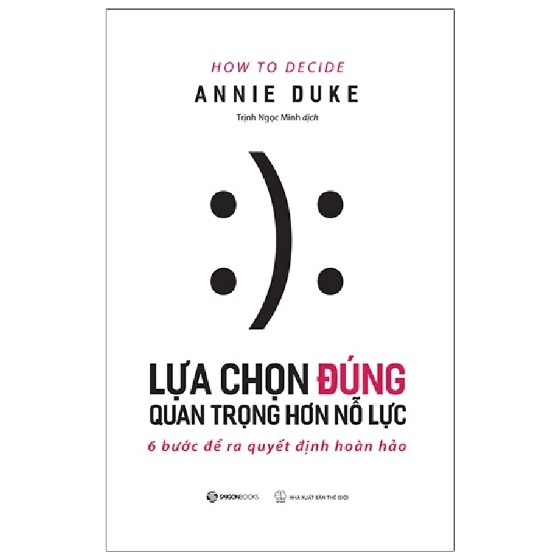 Lựa Chọn Đúng Quan Trọng Hơn Nỗ Lực - Annie Duke 289390