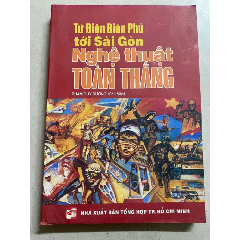 Từ Điện Biên Phủ Tới Sài Gòn- Nghệ Thuật Toàn Thắng -NXB Tổng Hợp Tp HCM- Sách lưu kho chưa qua sử dumgj mới 85% 443252