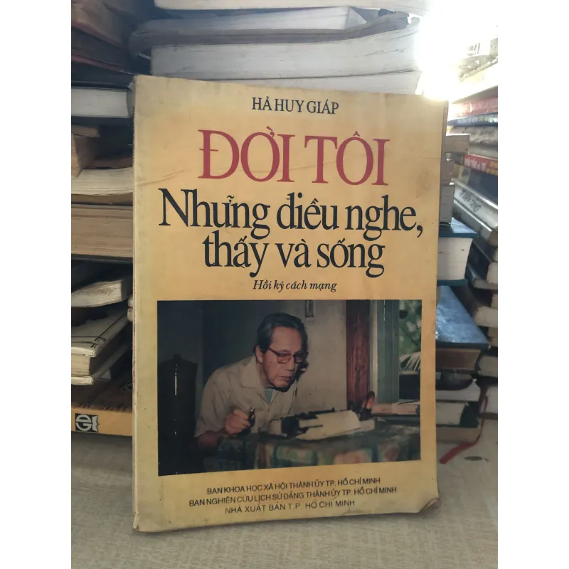 Đời tôi, những điều nghe thấy và sống-Hà Huy Giáp 969958