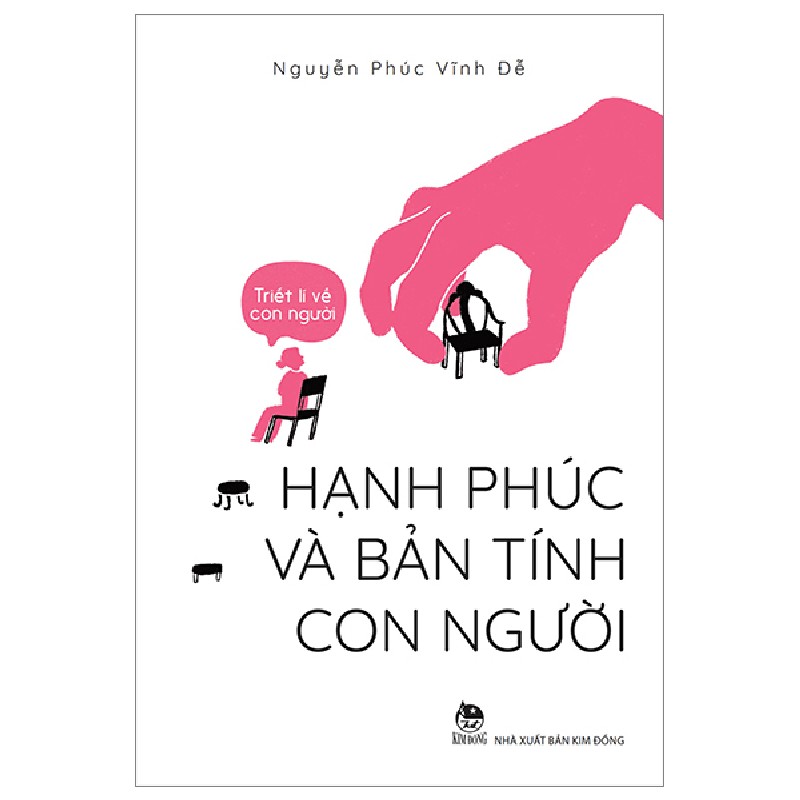 Triết Lí Về Con Người - Hạnh Phúc Và Bản Tính Con Người - Nguyễn Phúc Vĩnh Đễ 148295