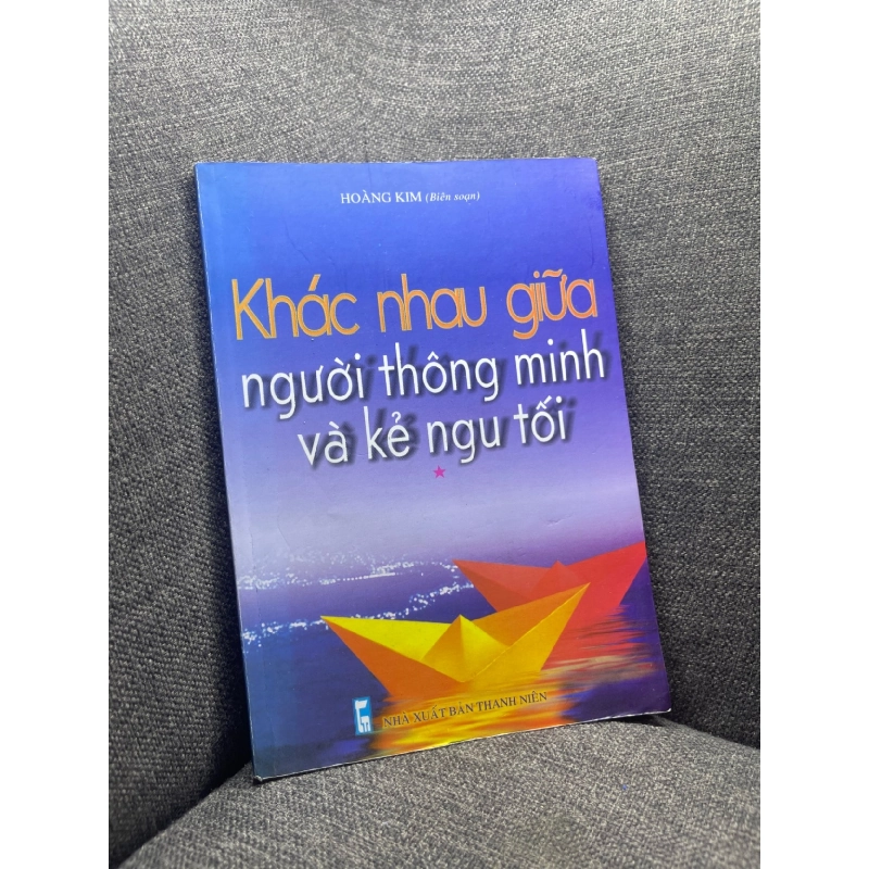 Khác nhau giữa người thông minh và kẻ ngu tối 2009 mới 70% mốc ố nhẹ HPB1704 913959