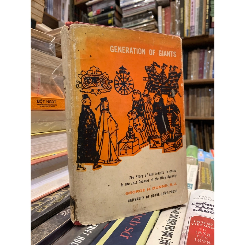 Generation of Giants: The Story of the Jesuits in China in the Last Decades of the Ming Dynasty - George H. Dunne, S. J. 283671