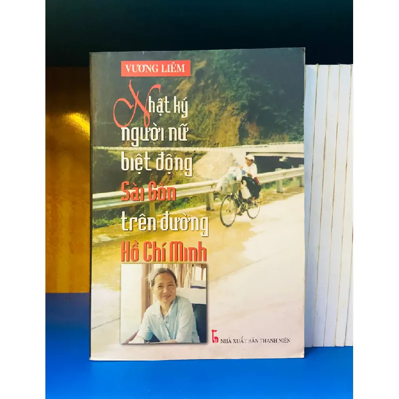 Nhật ký người nữ biệt động Sài Gòn trên đường Hồ Chí Minh 555263