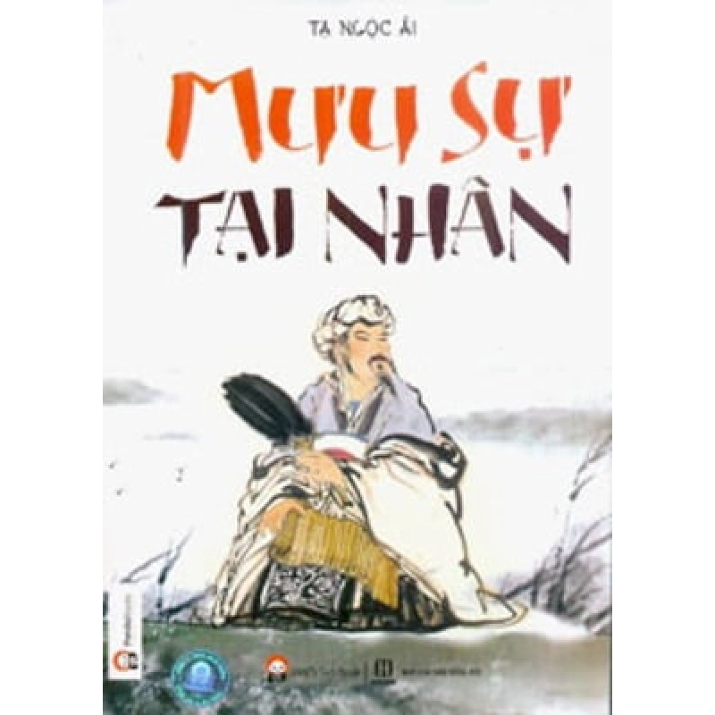 Mưu Sự Tại Nhân (Tái Bản 2016) - Tạ Ngọc Ái ASB.PO Oreka Blogmeo 230225 515254