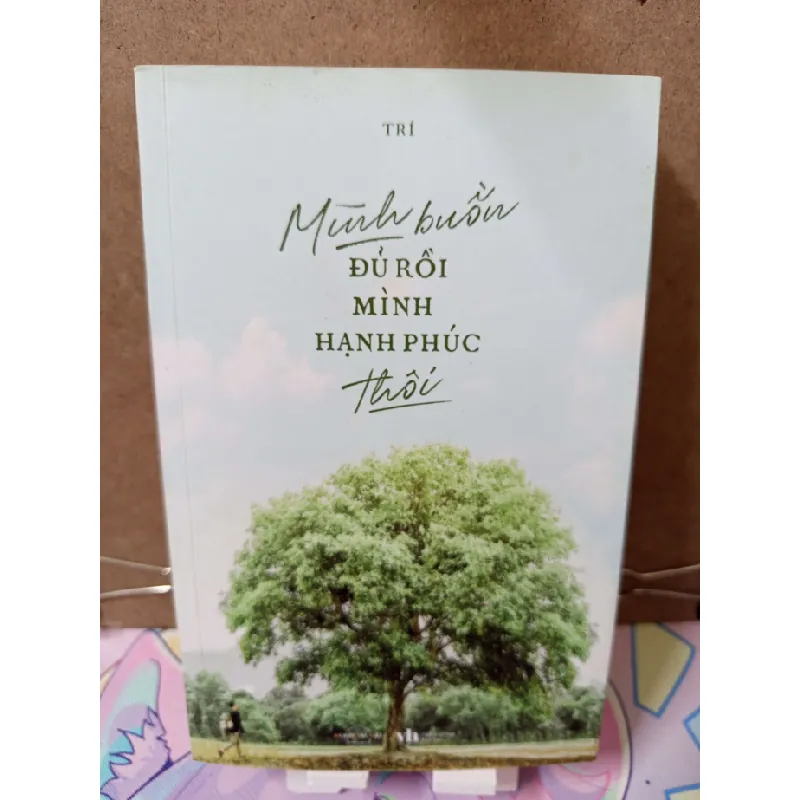 [Sách Cũ SCGR] Mình Buồn Đủ Rồi Mình Hạnh Phúc Thôi - Trí VĂN HỌC RUBO2809 680353