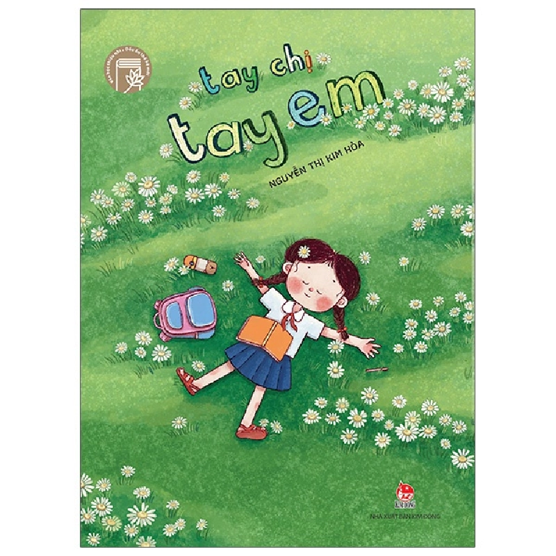 Tủ Sách Tuổi Mới Lớn - Tay Chị Tay Em - Nguyễn Thị Kim Hoà (Mới 100%) Tuổi teen, NXB Kim Đồng - SÁCH ĐẠI HỌC 480544