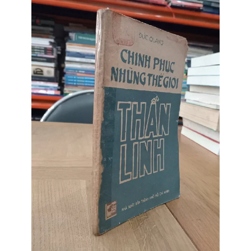 Chinh phục những thế giới thần linh - Đức Quang 689824