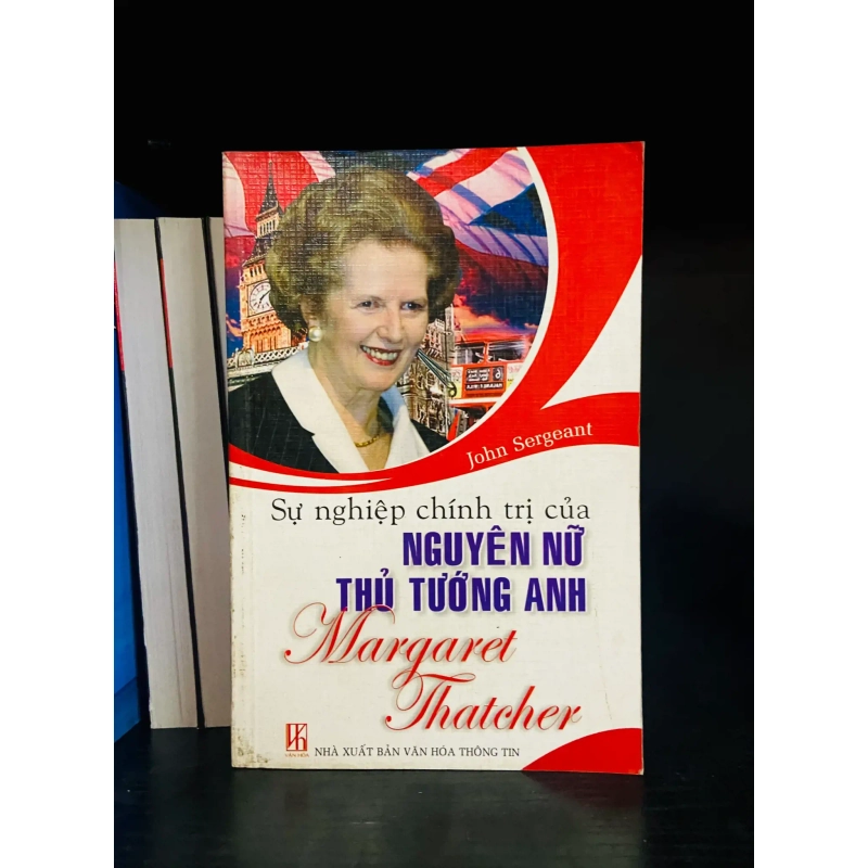 (Sách cũ SCGR) Nguyên nữ thủ tướng Anh Margaret Thatcher - John Sergeant - Pháp luật VAVOX-15 Blogmeo090426 1015271