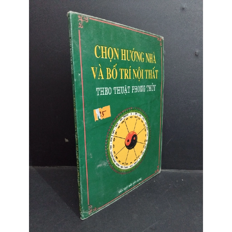 Chọn hướng nhà và bố trí nội thất theo thuật phong thủy mới 70% bẩn bìa, ố vàng, tróc gáy, tróc bìa 1996 HCM2811 Nguyễn Hà TÂM LINH - TÔN GIÁO - THIỀN 355957