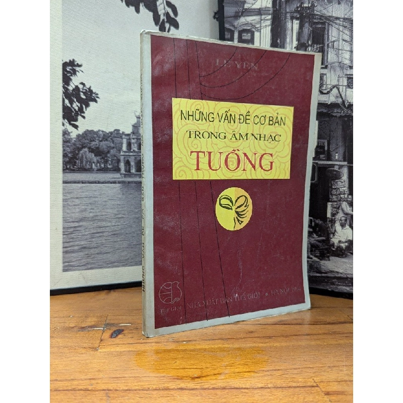 NHỮNG VẤN ĐỀ CƠ BẢN TRONG ÂM NHẠC TUỒNG - LÊ YÊN 167077