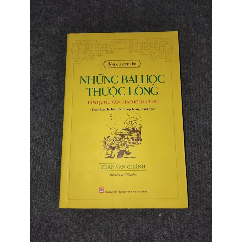 NHỮNG BÀI HỌC THUỘC LÒNG. TÂN QUỐC VĂN GIÁO KHOA THƯ 991096