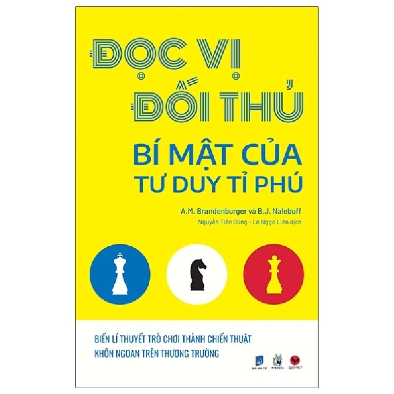 Đọc Vị Đối Thủ - Bí Mật Của Tư Duy Tỉ Phú - Adam M. Brandenburger, Barry J. Nalebuff 293857