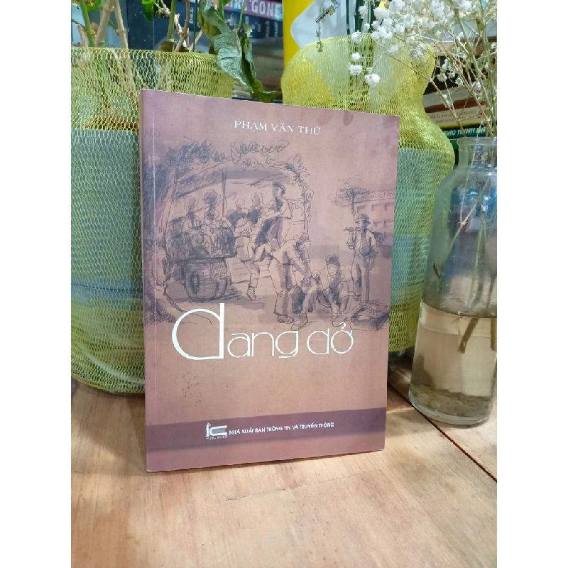 Dang dở ( có chữ kí tác giả )- Phạm Văn Thứ 178785