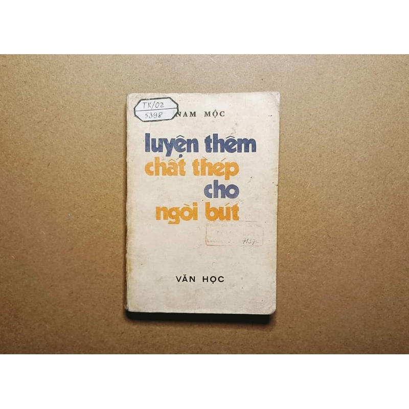 Luyện Thêm Chất Thép Cho Ngòi Bút - Nam Mộc ( Bình luận văn học)

 290865