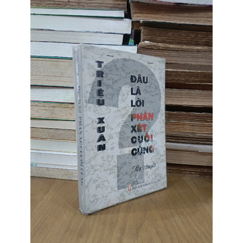 Đâu là lời phán xét cuối cùng - Triệu Xuân 1066671