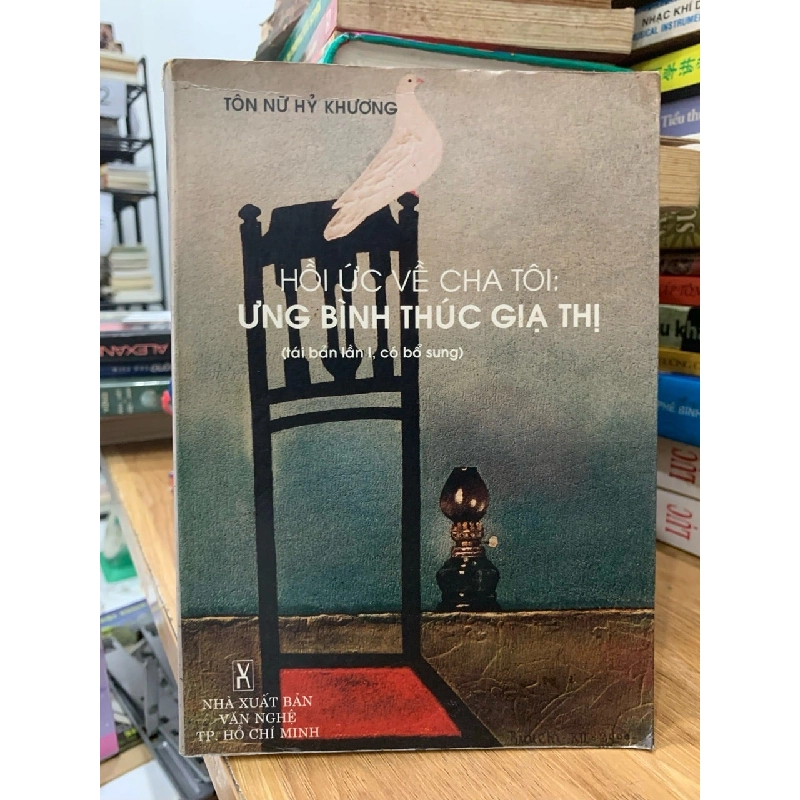 Hồi ức về cha tôi : Ưng bình thúc giạ thị -Tôn nữ hỷ khương 760962