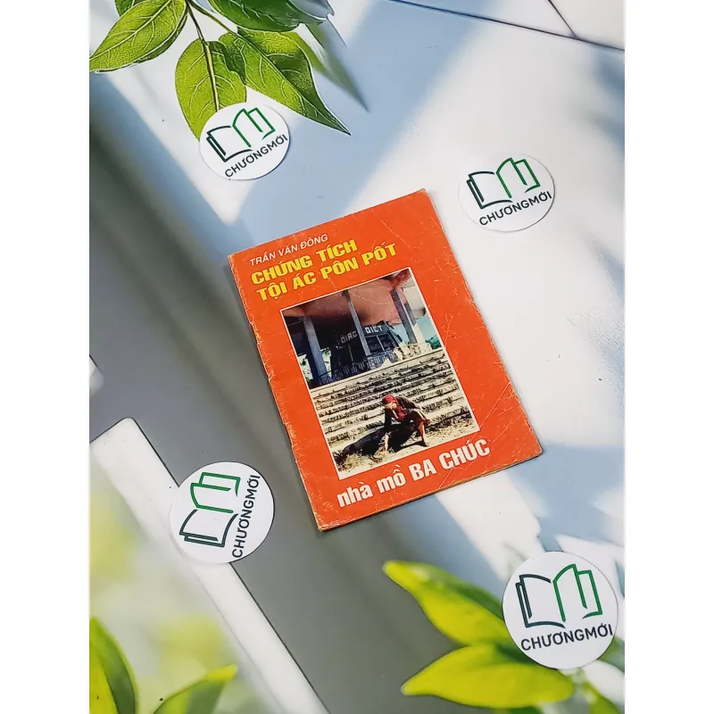 [XƯA] Chứng Tích Tội Ác Pôn Pốt (1997) - Trần Văn Đông 776007