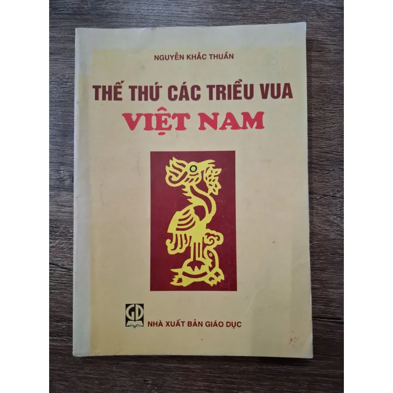 Thế Thứ Các Triều Vua Việt Nam - Nguyễn Khắc Thuần - Lịch sử/Tra cứu 709609