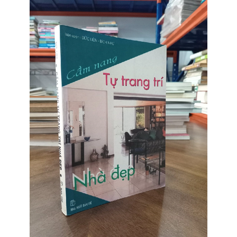 Cẩm nang tự trang trí nhà đẹp - Đức Liên, Bích Như 474907