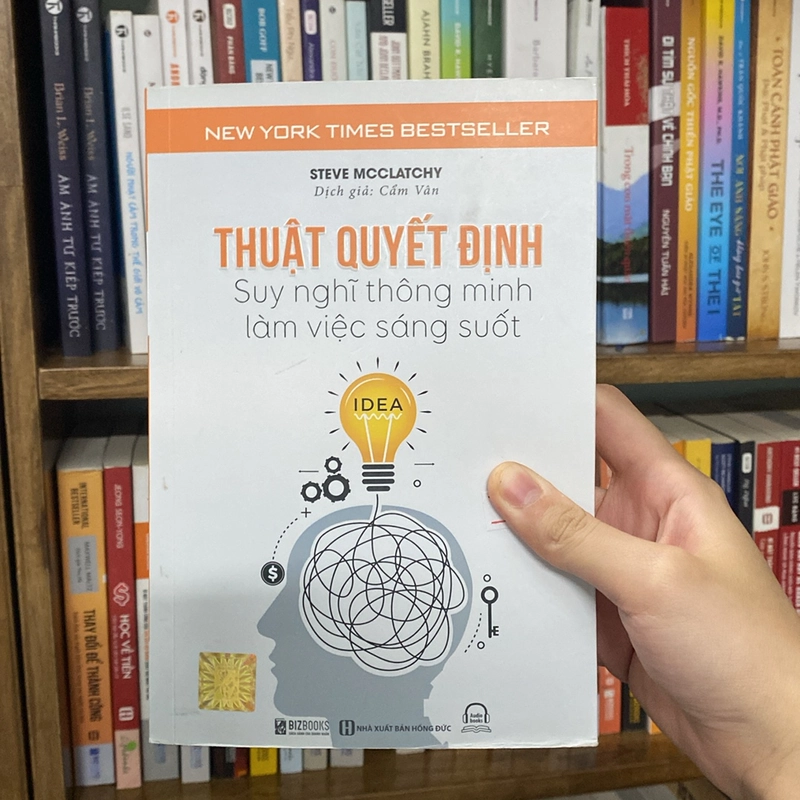 Sách “Thuật quyết định”Suy nghĩ thông minh làm việc sáng suốt-Steve Mcclatchy 519235