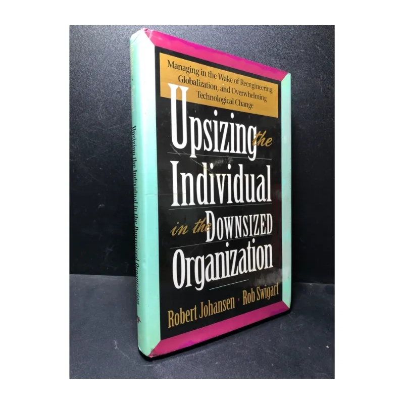 Upsizing the ondividual in the downsized organization Johansen 989027
