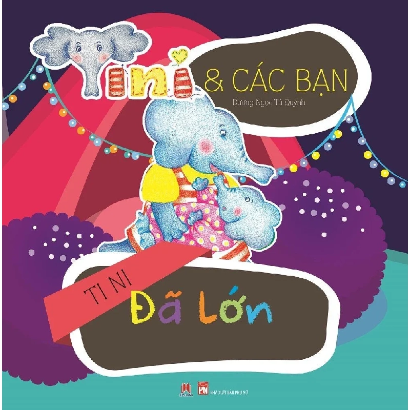 Tini và các bạn - Tini đã lớn (HH) Mới 100% HCM.PO Độc quyền - Thiếu nhi - Chiết khấu cao 177133