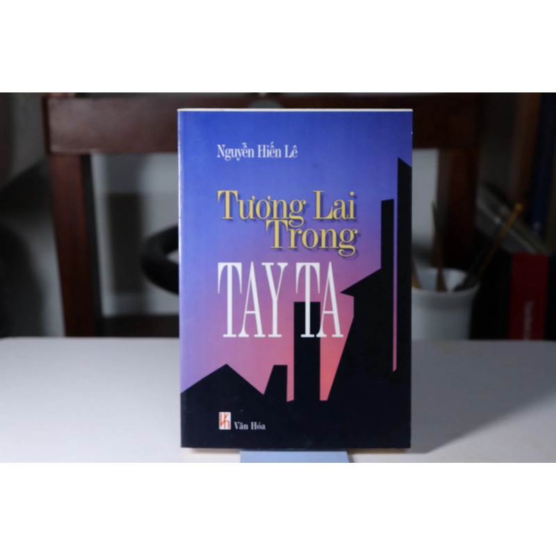 Tương lai trong tay ta - Nguyễn Hiến Lê 472872