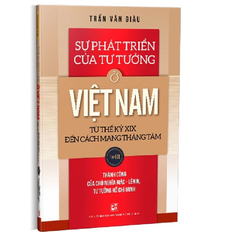 Sự phát triển của tư tưởng ở Việt Nam Từ thế kỷ XIX đến Cách mạng Tháng Tám - Tập 3 mới 100% Trần Văn Giàu 2020 HCM.PO 178137