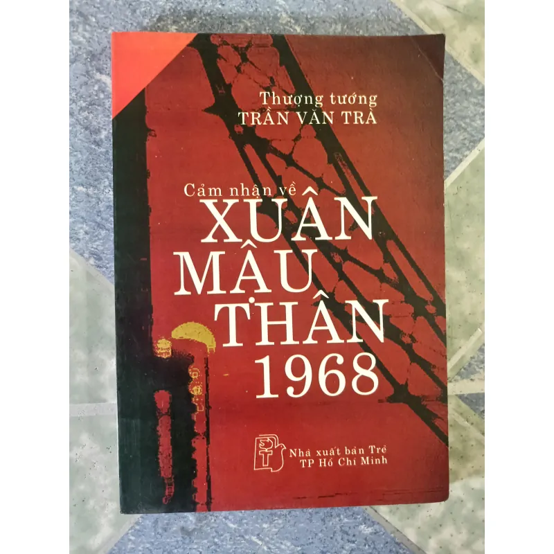 Cảm nhận về Xuân Mậu Thân 1968 - Trần Văn Trà 794799