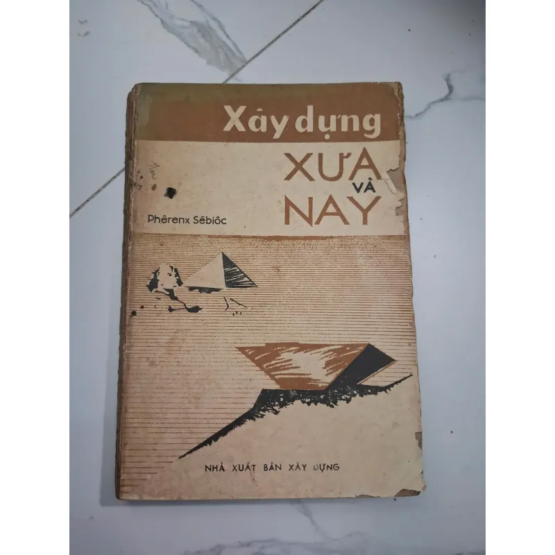 Xây dựng xưa và nay - Phêrenx Sêbiốc (Ferenc Sebők) - Sách khoa học, Lịch sử 603729