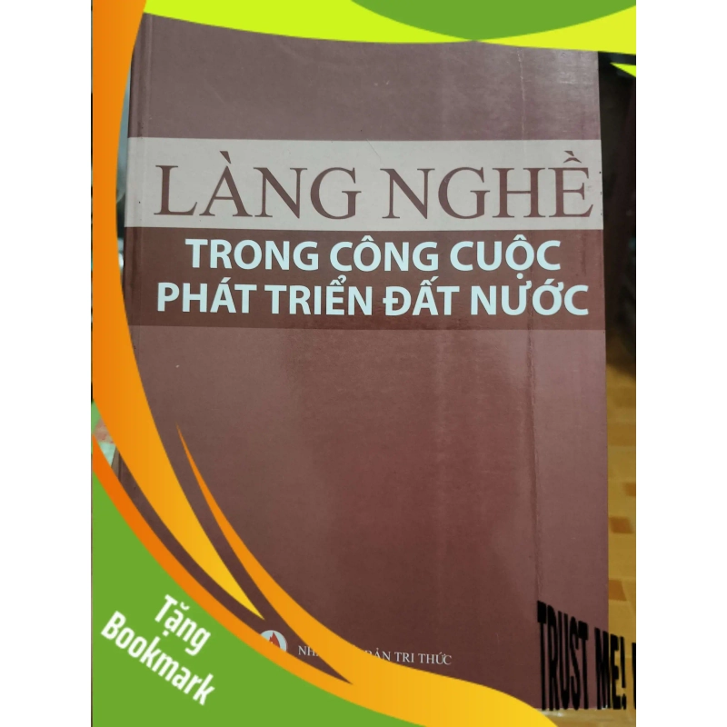 (TẶNG BOOKMARK) Làng nghề trong công cuộc phát triển đất nước - 2011 - 375 trang Lịch sử Việt Nam RBK2702 946748